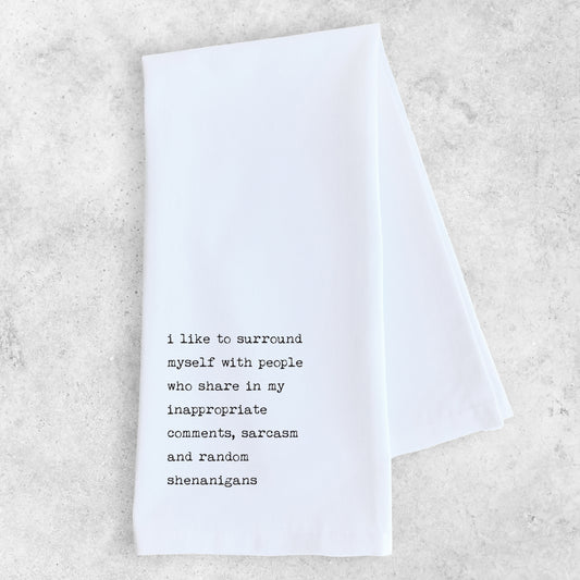 Inappropriate Comments, Sarcasm And Random Shenanigans - Tea Towel