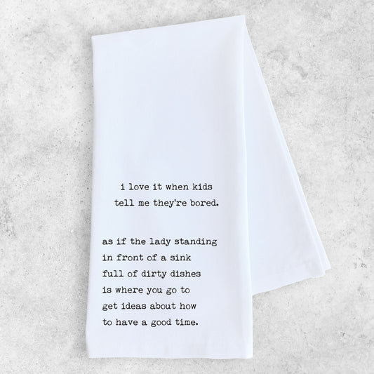 My Kids Are Bored - Tea Towel