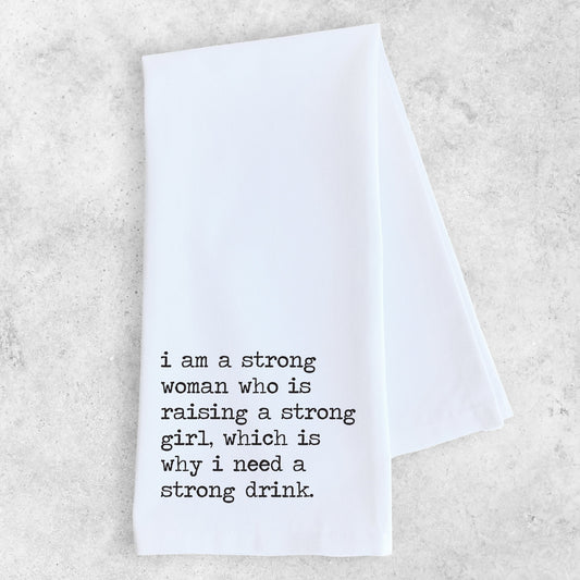 Raising A Strong Girl - Tea Towel