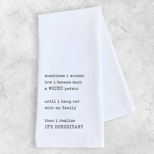 Weird Is Hereditary - Tea Towel